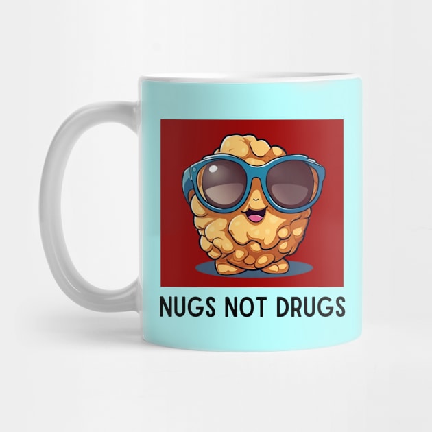 Nugs Not Drugs | Nugget Pun by Allthingspunny